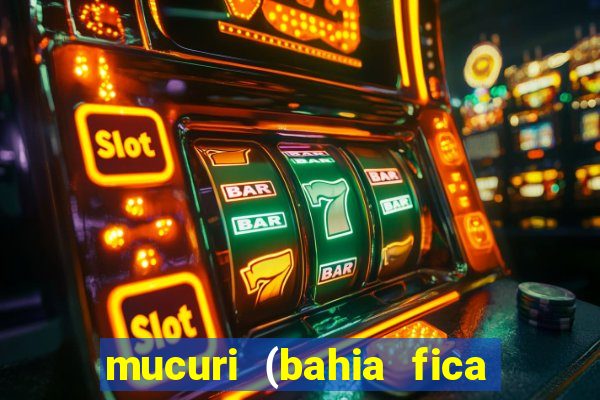 mucuri (bahia fica perto de onde)